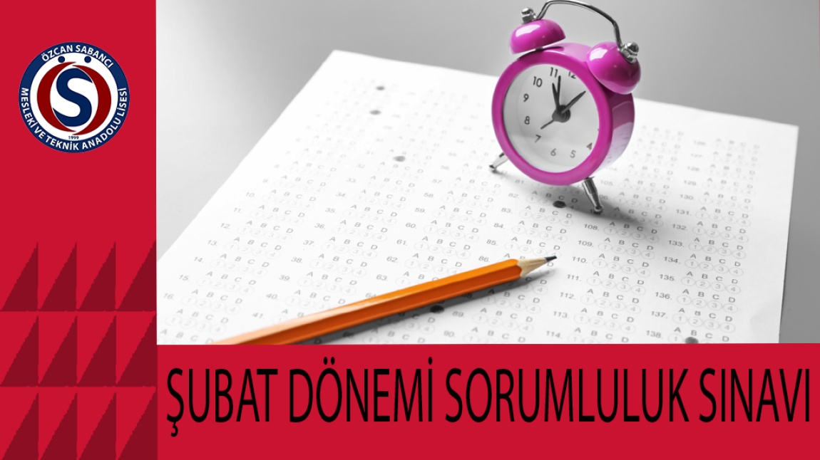 Şubat Dönemi Sorumluluk Sınavları